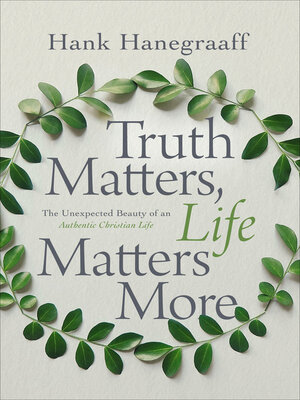 cover image of Truth Matters, Life Matters More